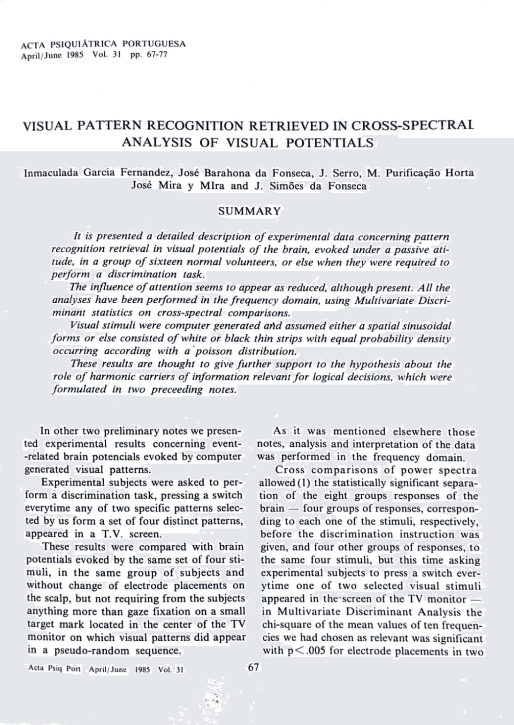 Visual pattern recognition retrieved in cross-spectral analysis of visual potentials, página 67 (1 de 1)